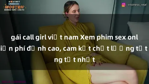 gái call girl việt nam Xem phim sex online miễn phí đỉnh cao, cam kết chất lượng tốt nhất