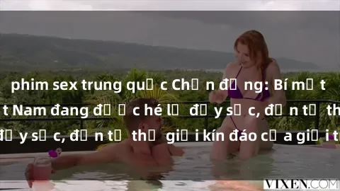 phim sex trung quốc Chấn động: Bí mật về sex nữ sinh Việt Nam đang được hé lộ đầy sốc, đến từ thế giới kín đáo của giới trẻ.