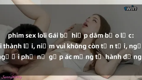 phim sex loli Gái bị hiếp dâm bạo lực: Nỗi đau không nói thành lời, niềm vui không còn tồn tại, người phụ nữ gặp ác mộng từ hành động độc ác của kẻ xấu.