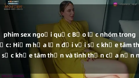 phim sex ngoại quốc Bạo lực nhóm trong các hành vi tình dục: Hiểm họa lớn đối với sức khỏe tâm thần và tinh thần của nạn nhân.