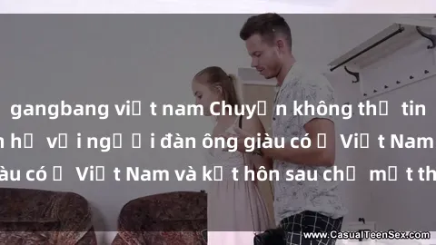 gangbang việt nam Chuyện không thể tin nổi: Gái Tây quan hệ với người đàn ông giàu có ở Việt Nam và kết hôn sau chỉ một tháng