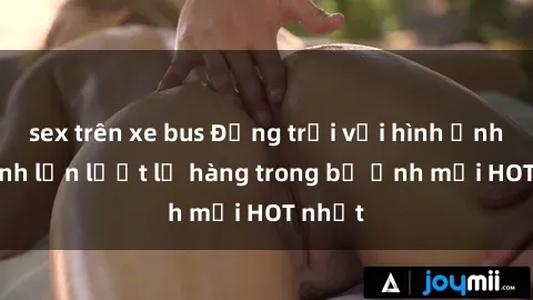 sex trên xe bus Động trời với hình ảnh gái xinh lần lượt lộ hàng trong bộ ảnh mới HOT nhất