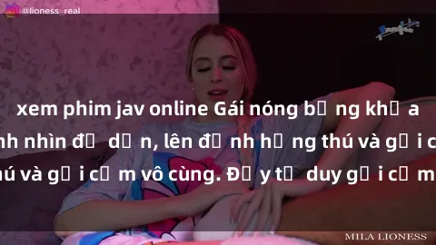 xem phim jav online Gái nóng bỏng khỏa thân khiến mọi ánh nhìn đổ dồn, lên đỉnh hứng thú và gợi cảm vô cùng. Đầy tư duy gợi cảm và quyến rũ.