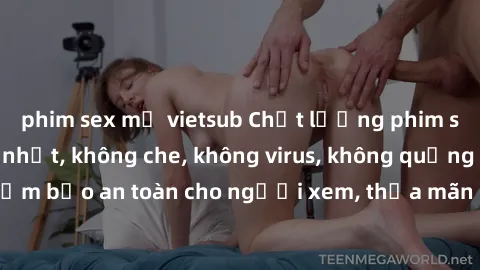 phim sex mỹ vietsub Chất lượng phim sex cập nhật mới nhất, không che, không virus, không quảng cáo, đảm bảo an toàn cho người xem, thỏa mãn nhu cầu tình dục của bạn.