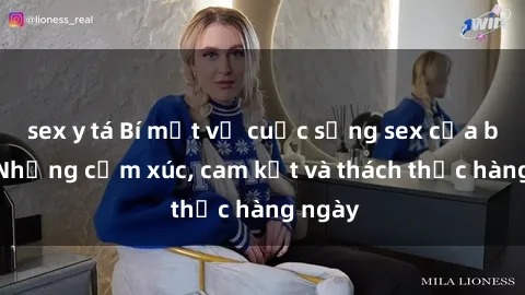 sex y tá Bí mật về cuộc sống sex của bác sĩ: Những cảm xúc, cam kết và thách thức hàng ngày