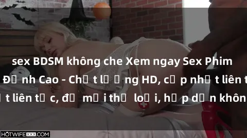 sex BDSM không che Xem ngay Sex Phim Hàn Quốc Vietsub Đỉnh Cao - Chất lượng HD, cập nhật liên tục, đủ mọi thể loại, hấp dẫn không thể bỏ qua!