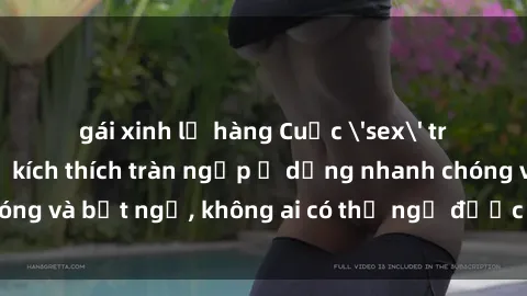 gái xinh lộ hàng Cuộc 'sex' trong thang máy: Khi sự kích thích tràn ngập ở dạng nhanh chóng và bất ngờ, không ai có thể ngờ được điều gì sẽ xảy ra!