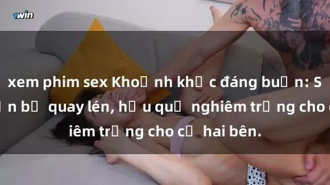 xem phim sex Khoảnh khắc đáng buồn: Sex khách sạn bị quay lén, hậu quả nghiêm trọng cho cả hai bên.
