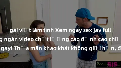 gái việt làm tình Xem ngay sex jav full HD miễn phí - Hàng ngàn video chất lượng cao đỉnh cao chỉ cần click vào ngay! Thỏa mãn khao khát không giới hạn, đón chờ những trải nghiệm mới lạ!