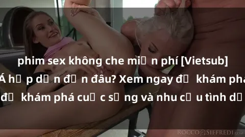 phim sex không che miễn phí [Vietsub] Gái mại dâm châu Á hấp dẫn đến đâu? Xem ngay để khám phá cuộc sống và nhu cầu tình dục của họ!
