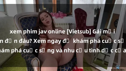 xem phim jav online [Vietsub] Gái mại dâm châu Á hấp dẫn đến đâu? Xem ngay để khám phá cuộc sống và nhu cầu tình dục của họ!