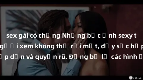 sex gái có chồng Những bức ảnh sexy tá gợi cảm khiến người xem không thể rời mắt, đầy sức hấp dẫn và quyến rũ. Đừng bỏ lỡ các hình ảnh nóng bỏng này!