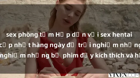 sex phòng tắm Hấp dẫn với sex hentai vietsub mới nhất, cập nhật hàng ngày để trải nghiệm những bộ phim đầy kích thích và hấp dẫn.